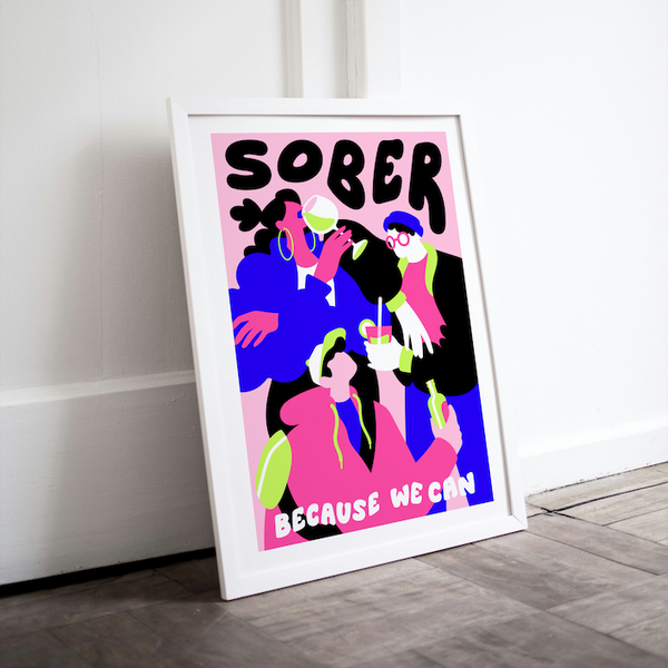 Sonderedition »Sober because we can« Poster A3 Riso-Druck von Lisa Tegtmeier